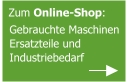 Zum Online-Shop für Gebrauchtmaschinen und Ersatzteile